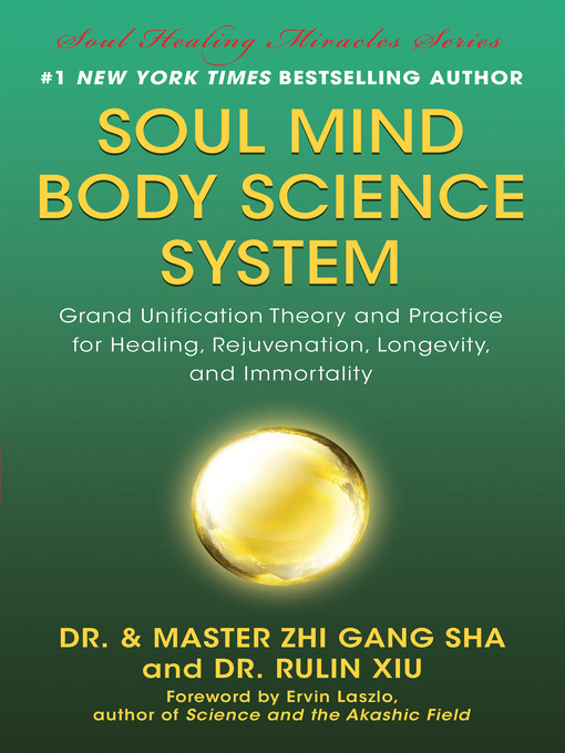 Title details for Soul Mind Body Science System by Zhi Gang Sha - Available